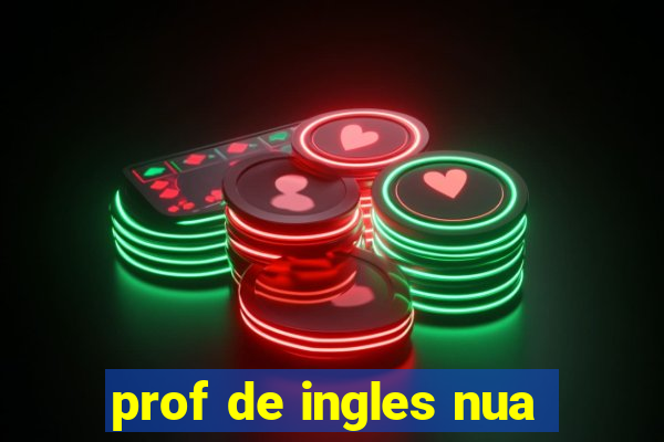 prof de ingles nua